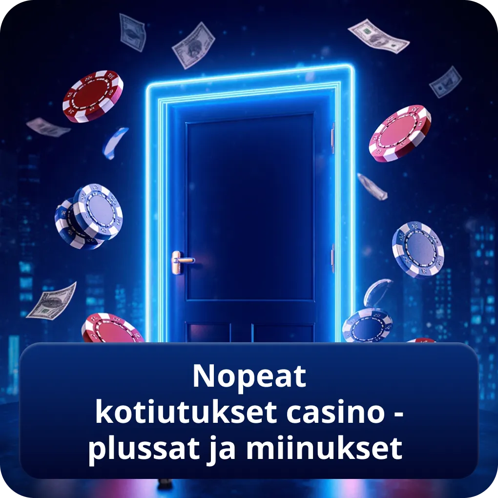Nopeat kotiutukset casino -plussat ja miinukset