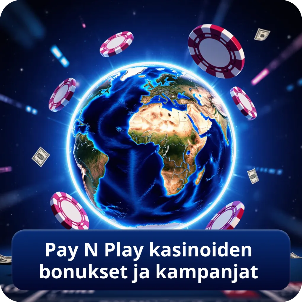 Pay N Play kasinoiden bonukset ja kampanjat