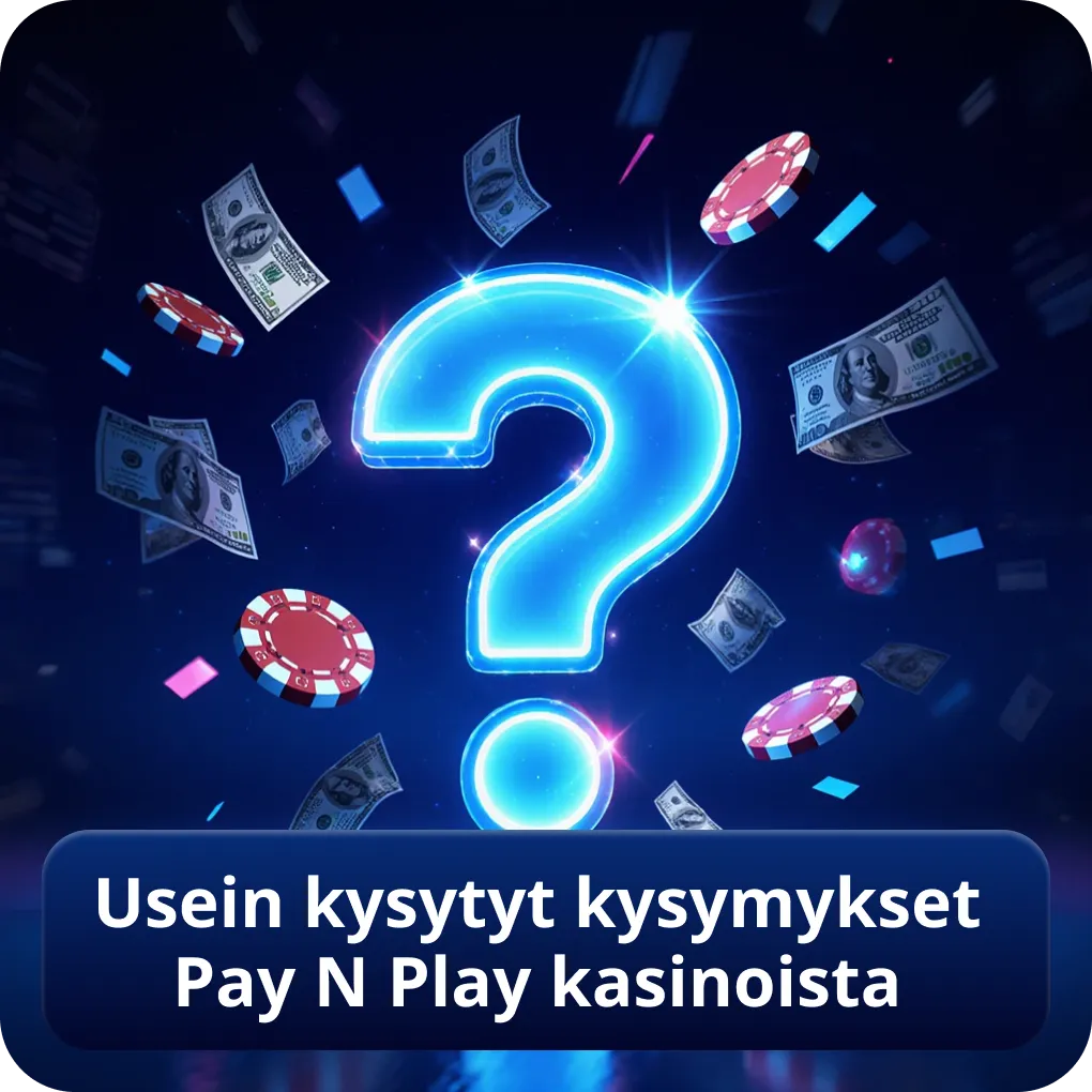 Usein kysytyt kysymykset Pay N Play kasinoista